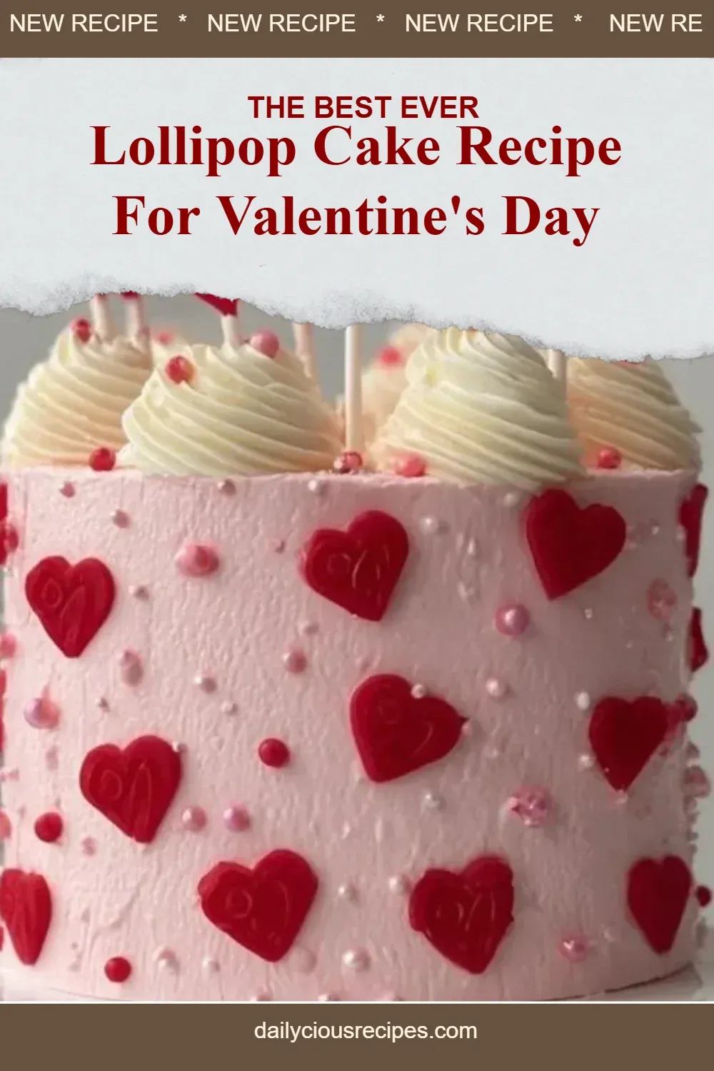 Best 12 Decadent Cake Recipes for Your Holiday Celebrations 12 Lollipop Cake Recipe For Valentine's Day